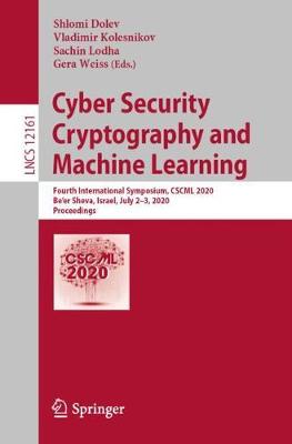 Cyber Security Cryptography and Machine Learning: Fourth International Symposium, CSCML 2020, Be'er Sheva, Israel, July 23,  2020, Proceedings 2020 ed.
