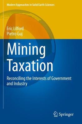 Mining Taxation: Reconciling the Interests of Government and Industry 2021 ed.