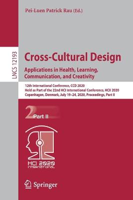 Cross-Cultural Design. Applications in Health, Learning, Communication, and Creativity: 12th International Conference, CCD 2020, Held as Part of the 22nd HCI International Conference, HCII 2020, Copenhagen, Denmark, July 19-24, 2020, Proceedings, Part II