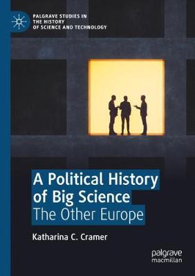 Political History of Big Science: The Other Europe 2020 ed.