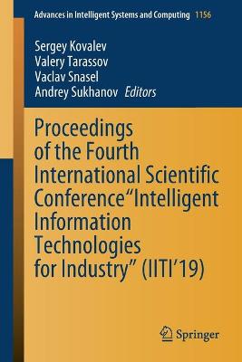 Proceedings of the Fourth International Scientific Conference &quote;Intelligent Information Technologies for Industry&quote; (IITI'19)