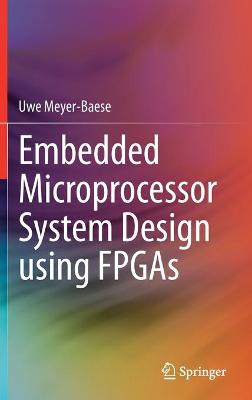 Embedded Microprocessor System Design using FPGAs 2021 ed.