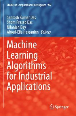 Machine Learning Algorithms for Industrial Applications 2021 ed.
