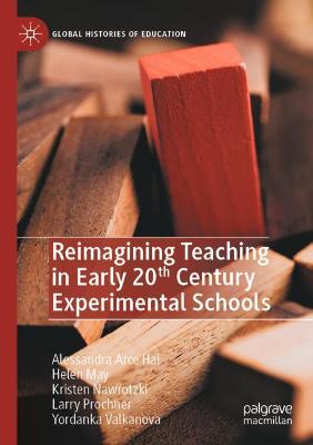 Reimagining Teaching in Early 20th Century Experimental Schools 2020 ed.
