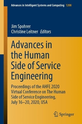 Advances in the Human Side of Service Engineering: Proceedings of the AHFE 2020 Virtual Conference on The Human Side of Service  Engineering, July 16-20, 2020, USA 1st ed. 2020