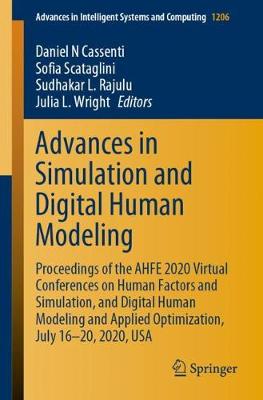 Advances in Simulation and Digital Human Modeling: Proceedings of the AHFE 2020 Virtual Conferences on Human Factors and  Simulation, and Digital Human Modeling and Applied Optimization, July 16-20, 2020, USA 2021 ed.