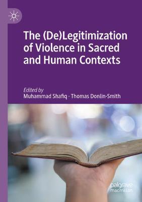 (De)Legitimization of Violence in Sacred and Human Contexts 2021 ed.