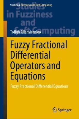 Fuzzy Fractional Differential Operators and Equations: Fuzzy Fractional Differential Equations 2021 ed.