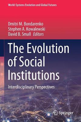 Evolution of Social Institutions: Interdisciplinary Perspectives 2020 ed.