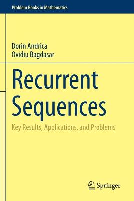 Recurrent Sequences: Key Results, Applications, and Problems 2020 ed.