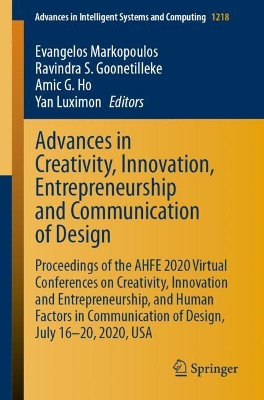 Advances in Creativity, Innovation, Entrepreneurship and Communication of  Design: Proceedings of the AHFE 2020 Virtual Conferences on Creativity, Innovation  and Entrepreneurship, and Human Factors in Communication of Design, July 16-20, 2020, USA 1st ed. 2020