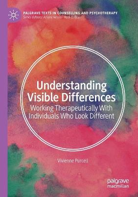 Understanding Visible Differences: Working Therapeutically With Individuals Who Look Different
