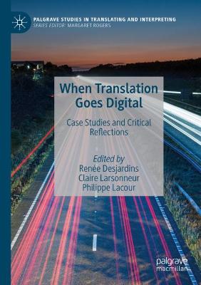 When Translation Goes Digital: Case Studies and Critical Reflections 2021 ed.