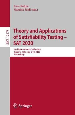 Theory and Applications of Satisfiability Testing  SAT 2020: 23rd International Conference, Alghero, Italy, July 310, 2020, Proceedings 1st ed. 2020