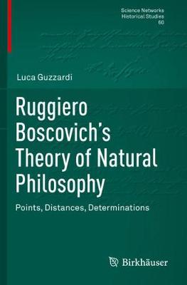 Ruggiero Boscovichs Theory of Natural Philosophy: Points, Distances, Determinations 2020 ed.