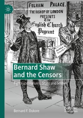 Bernard Shaw and the Censors: Fights and Failures, Stage and Screen 2020 ed.