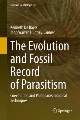 Evolution and Fossil Record of Parasitism: Coevolution and Paleoparasitological Techniques