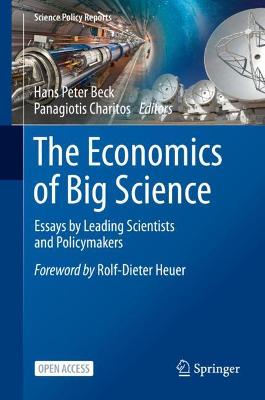 Economics of Big Science: Essays by Leading Scientists and Policymakers