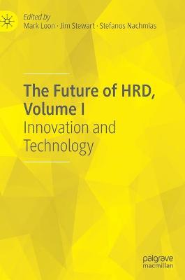 Future of HRD, Volume I: Innovation and Technology