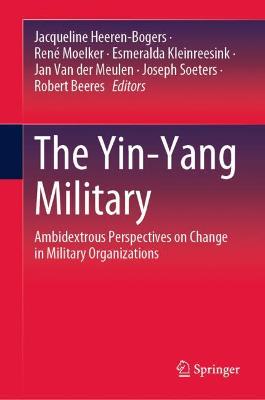 Yin-Yang Military: Ambidextrous Perspectives on Change in Military Organizations