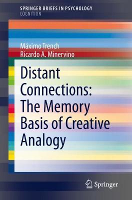 Distant Connections: The Memory Basis of Creative Analogy 1st ed. 2020