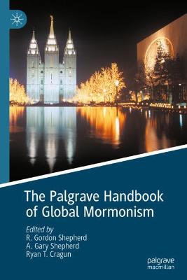 Palgrave Handbook of Global Mormonism