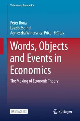 Words, Objects and Events in Economics: The Making of Economic Theory 1st ed. 2021