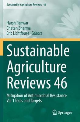 Sustainable Agriculture Reviews 46: Mitigation of Antimicrobial Resistance Vol 1 Tools and Targets 2020 ed.