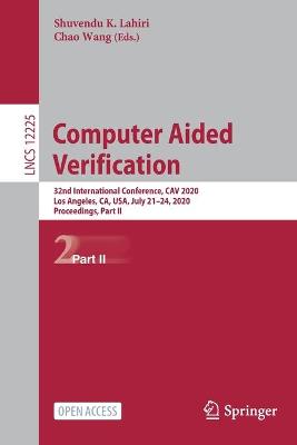 Computer Aided Verification: 32nd International Conference, CAV 2020, Los Angeles, CA, USA, July 21-24, 2020, Proceedings, Part II