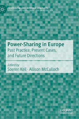 Power-Sharing in Europe: Past Practice, Present Cases, and Future Directions 2021 ed.