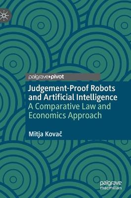 Judgement-Proof Robots and Artificial Intelligence: A Comparative Law and Economics Approach