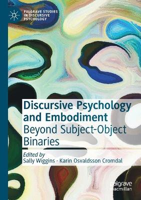 Discursive Psychology and Embodiment: Beyond Subject-Object Binaries 2020 ed.