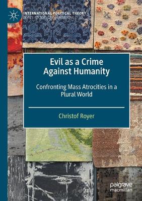 Evil as a Crime Against Humanity: Confronting Mass Atrocities in a Plural World 2021 ed.