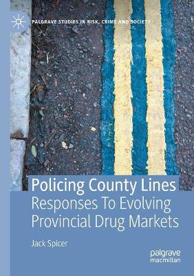 Policing County Lines: Responses To Evolving Provincial Drug Markets 2021 ed.
