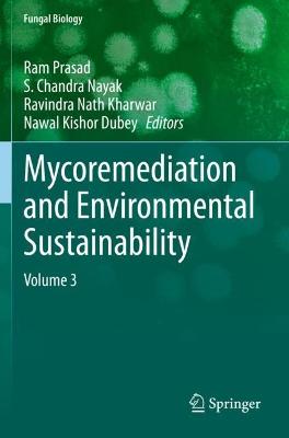 Mycoremediation and Environmental Sustainability: Volume 3 2021 ed.