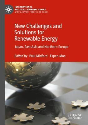 New Challenges and Solutions for Renewable Energy: Japan, East Asia and Northern Europe 2021 ed.