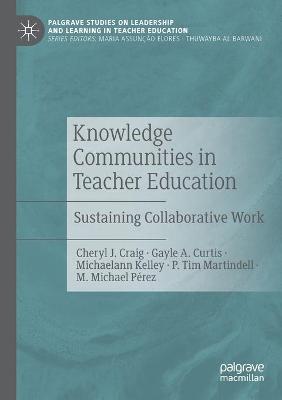 Knowledge Communities in Teacher Education: Sustaining Collaborative Work 2020 ed.