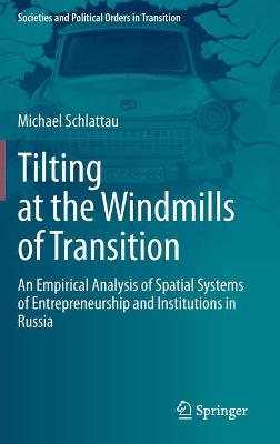 Tilting at the Windmills of Transition: An Empirical Analysis of Spatial Systems of Entrepreneurship and Institutions in Russia