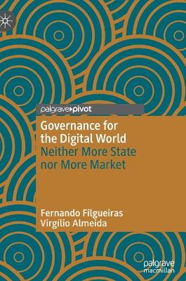 Governance for the Digital World: Neither More State nor More Market