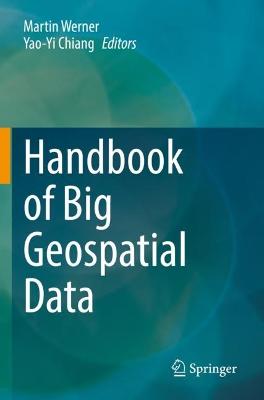 Handbook of Big Geospatial Data 2021 ed.