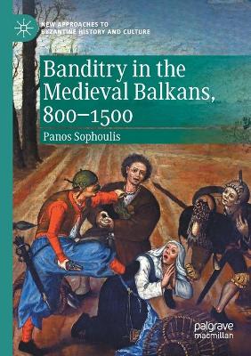 Banditry in the Medieval Balkans, 800-1500 2020 ed.