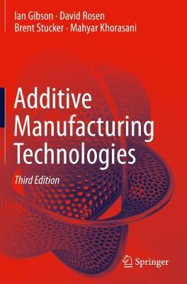 Additive Manufacturing Technologies Third Edition 2021