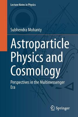Astroparticle Physics and Cosmology: Perspectives in the Multimessenger Era 1st ed. 2020