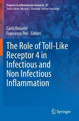 Role of Toll-Like Receptor 4 in Infectious and Non Infectious Inflammation 1st ed. 2021
