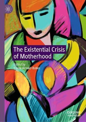 Existential Crisis of Motherhood 2020 ed.