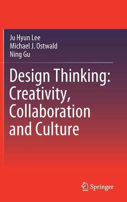 Design Thinking: Creativity, Collaboration and Culture 2020 ed.