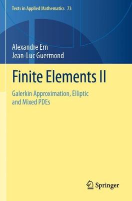 Finite Elements II: Galerkin Approximation, Elliptic and Mixed PDEs 2021 ed.