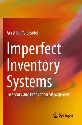 Imperfect Inventory Systems: Inventory and Production Management 2021 ed.