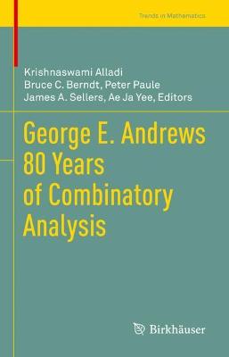 George E. Andrews 80 Years of Combinatory Analysis 2021 ed.