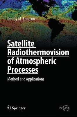 Satellite Radiothermovision of Atmospheric Processes: Method and Applications